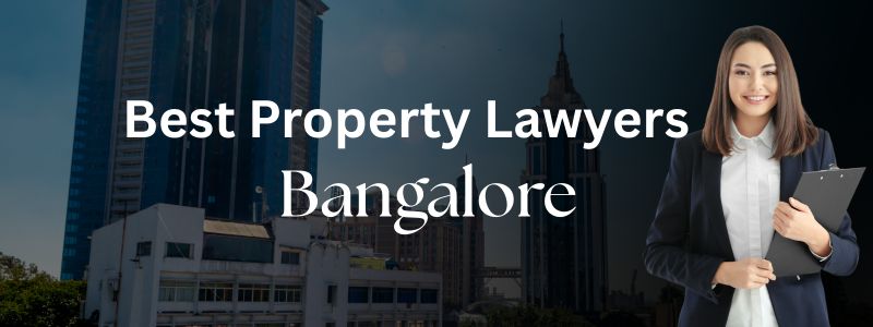 Best Property Lawyers in Bangalore | Online Legal Query